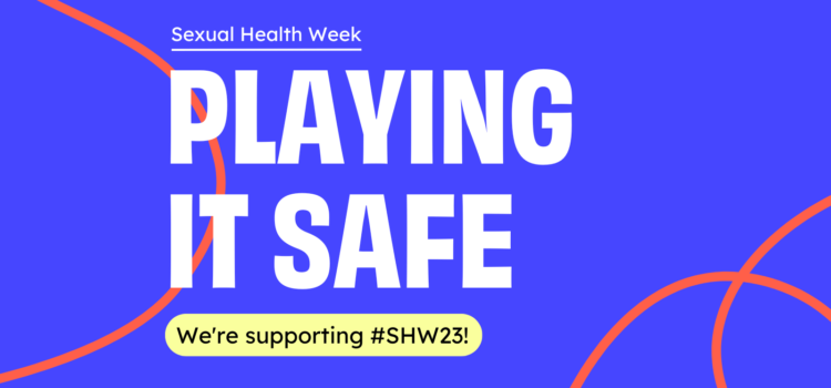 Supporting Sexual Health Week 2023